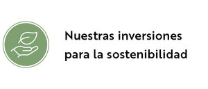 Nuestras inversiones para la sostenibilidad