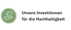 Unsere Investitionen für die Nachhaltigkeit